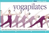 Yogapilates: A Flowmotion Book: Classic Yoga and Pilates Positions and Unique Fusions for a Powerful Workout (A Flowmotion Book)