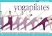 Yogapilates: A Flowmotion Book: Classic Yoga and Pilates Positions and Unique Fusions for a Powerful Workout (A Flowmotion Book) by Diana Holland