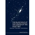 The Hole at the Center of the Milky Way by  Andreas Eckart