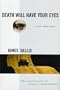 Death Will Have Your Eyes: A Novel about Spies