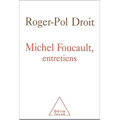 Michel Foucault : Entretiens