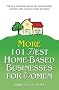 More 101 Best Home Based Businesses for Women