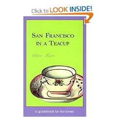San Francisco in a Teacup: A Guidebook for Tea Lovers