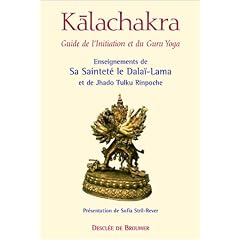 Kalachakra : Guide de l'initiation et du Guru Yoga