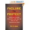 Failure to Protect: America's Sexual Predator Laws and the Rise of the Preventive State