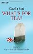 What's for tea?: Englisch, wie es nicht im Schulbuch steht