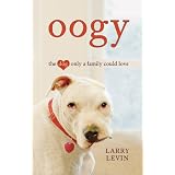 Oogy: The Dog Only a Family Could Love