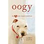 Oogy: The Dog Only a Family Could Love