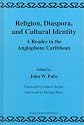 Religion, Diaspora and Cultural Identity: A Reader in the Anglophone Caribbean (Library of Anthropology)