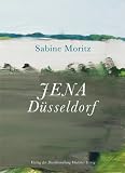 Produkt-Bild: Sabine Moritz. Jena D&uuml;sseldorf