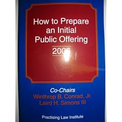 How to Prepare an Initial Public Offering 2006 (Corporate Law and Practice Course Handbook Series, Number B-1568)