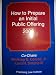 How to Prepare an Initial Public Offering 2006 (Corporate Law and Practice Course Han...