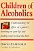 Children of Alcoholics: How a Parent's Drinking Can Affect Your Life