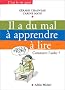 Il a du mal � apprendre � lire