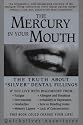 The Mercury in Your Mouth: The Truth About "Silver" Dental Fillings