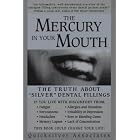 The Mercury in Your Mouth: The Truth About Silver Dental Fillings by  Quicksilver Associates