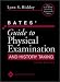 Bates' Guide to Physical Examination and History Taking (Bates' Guide to Physical Examination & History Taking)