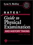 Bates' Guide to Physical Examination and History Taking (Bates' Guide to Physical Examination & History Taking)