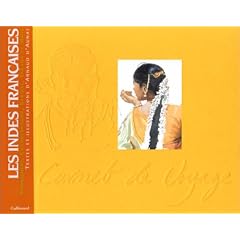 Les Indes Fran�aises : Pondich�ry, Chandernagor, Karikal, Yanaon et Mah�