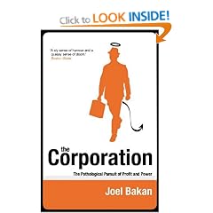 The Corporation: The Pathological Pursuit of Profit and Power