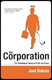 The Corporation: The Pathological Pursuit of Profit and Power