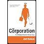 The Corporation: The Pathological Pursuit of Profit and Power
