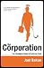 The Corporation: The Pathological Pursuit of Profit and Power
