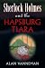 Sherlock Holmes and the Hapsburg Tiara (Otto Penzler Books)