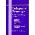 Orthopedic Neurology Words and Phrases: Orthopedics, Neurology, Neurosurgery, Neuroradiology,... by Health Professions Institute