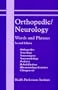 Orthopedic/Neurology Words and Phrases: Orthopedics, Neurology, Neurosurgery, Neuroradiology, Podiatry, Rehabilitation, Rheumatology/Genetics, Chiropractic