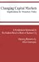 Changing Capital Markets: Implications for Monetary Policy: A Symposium Sponsored by the Federal Reserve Bank of Kansas City (Federal Reserve Bank of Kansas City Symposium)