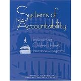 Systems of Accountability: Implementing Children's Health Insurance Programs'