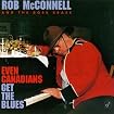 Even Canadians Get The Blues