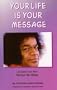 Your Life is Your Message : Life Before And After Sathya Sai Baba