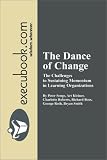 The Dance of Change: The Challenges to Sustaining Momentum in Learning Organizations