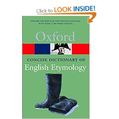 The Concise Oxford Dictionary of English Etymology (Oxford Paperback Reference)