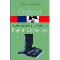 The Concise Oxford Dictionary of English Etymology (Oxford Paperback Reference)