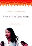 When Broken Glass Floats: Growing Up Under the Khmer Rouge