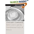 Griswold V. Connecticut: Birth Control And The Constitutional Right Of Privacy (Landmark Law Cases & American Society)