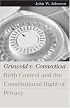 Griswold V. Connecticut: Birth Control And The Constitutional Right Of Privacy (Landmark Law Cases & American Society)