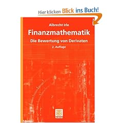 Finanzmathematik: Die Bewertung von Derivaten