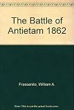 America's bloodiest day : the battle of Antietam, 1862