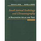 Small Animal Radiology and Ultrasound: A Diagnostic Atlas and Text by Ronald Burk and Daniel Feeney