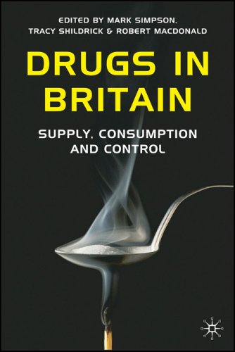 Drugs in Britain: Supply, Consumption and Control