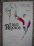 I Will Rejoice: An Experience in Worship