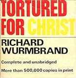 Today's martyr Church : tortured for Christ