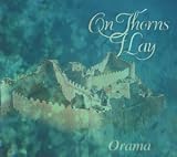 On Thorns I Lay -  Orama