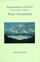 Conversations with God, Book 1 Guidebook: An Uncommon Dialogue