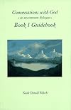 Conversations with God, Book 1 Guidebook: An Uncommon Dialogue