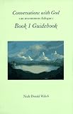 Conversations with God, Book 1 Guidebook: An Uncommon Dialogue